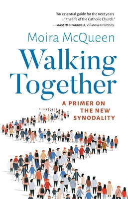 Walking Together: A Primer on the New Synodality by 