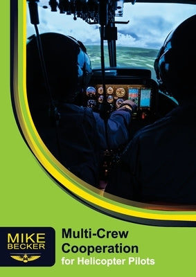 Multi-Crew Cooperation: For Helicopter Pilots by Becker, Mike