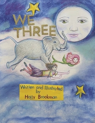 We Three: Volume 1 by Brookman, Holly