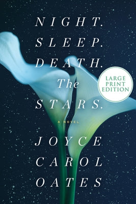 Night. Sleep. Death. the Stars. by Oates, Joyce Carol