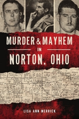 Murder & Mayhem in Norton, Ohio by Merrick, Lisa Ann