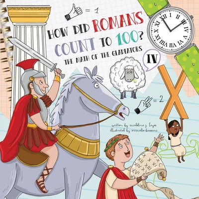 How Did Romans Count to 100? Introducing Roman Numerals by Hayes, Lucy D.