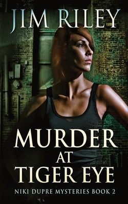 Murder At Tiger Eye by Riley, Jim