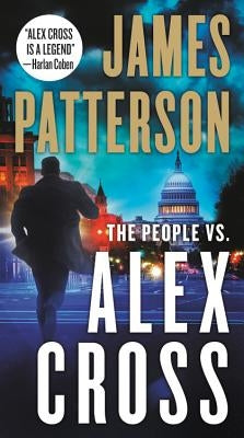 The People vs. Alex Cross by Patterson, James