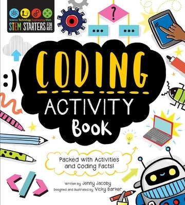 Stem Starters for Kids Coding Activity Book: Packed with Activities and Coding Facts! by Jacoby, Jenny