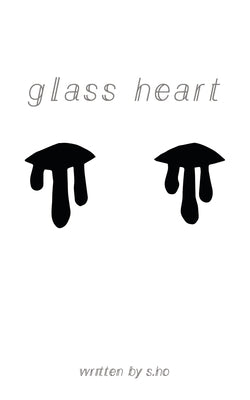 Glass Heart by Ho, Samantha