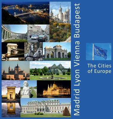 Madrid, Lyon, Vienna, Budapest: The Cities of Europe by Vlasov, Andrey