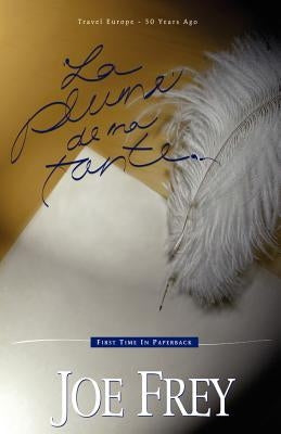 La Plume de Ma Tante by Frey, Joe