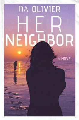 Her Neighbor by Olivier, D. A.