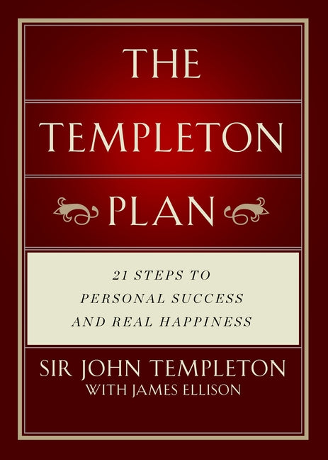The Templeton Plan: 21 Steps to Success and Happiness by Templeton, Sir John