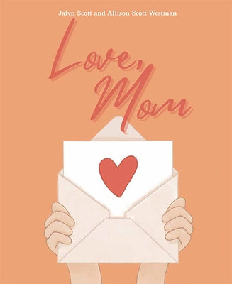 Love, Mom by Scott, Jalyn