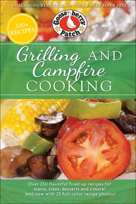 Grilling and Campfire Cooking by Gooseberry Patch