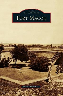 Fort Macon by Branch, Paul R., Jr.