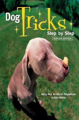 Dog Tricks: Step by Step by Zeigenfuse, Mary Ann Rombold