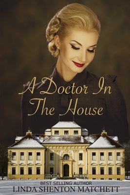 A Doctor in the House by Shenton Matchett, Linda