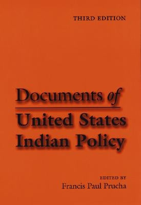 Documents of United States Indian Policy by Prucha, Francis Paul