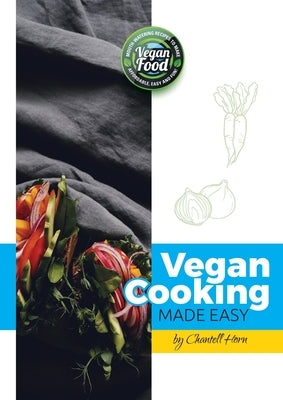 Vegan Cooking Made Easy by Horn, Chantell