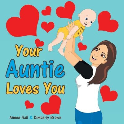 Your Auntie Loves You by Hall, Aimee