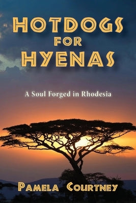 Hotdogs for Hyenas by Courtney, Pamela