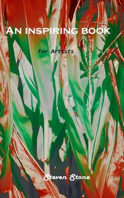 An Inspiring Book: For artists by Steven Stone