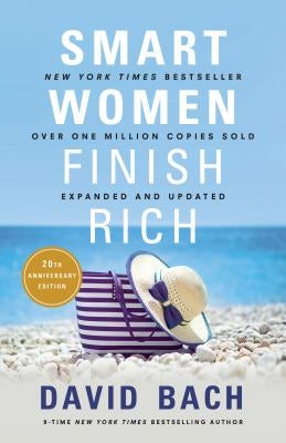 Smart Women Finish Rich, Expanded and Updated by Bach, David