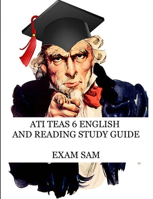 ATI TEAS 6 English and Reading Study Guide: 530 Practice Questions for TEAS Test Preparation by Exam Sam