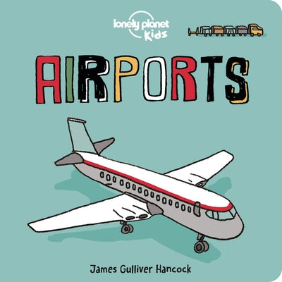Airports by Lonely Planet Kids