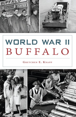 World War II Buffalo by Knapp, Gretchen E.