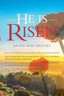 He Is Risen by Brooks, Bessie Mae