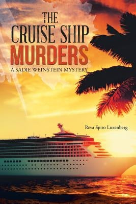 The Cruise Ship Murders: A Sadie Weinstein Mystery by Luxenberg, Reva Spiro