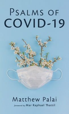 Psalms of COVID-19 by Palai, Matthew