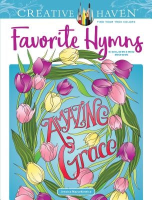 Creative Haven Favorite Hymns Coloring Book by Mazurkiewicz, Jessica