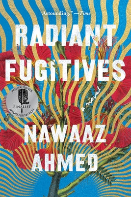 Radiant Fugitives by Ahmed, Nawaaz