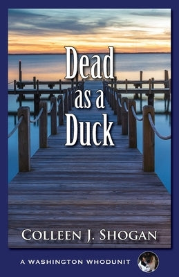 Dead as a Duck by Shogan, Colleen J.