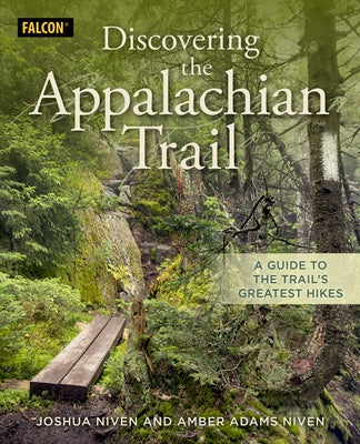 Discovering the Appalachian Trail: A Guide to the Trail's Greatest Hikes by Niven, Joshua