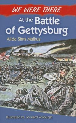 We Were There at the Battle of Gettysburg by Malkus, Alida Sims