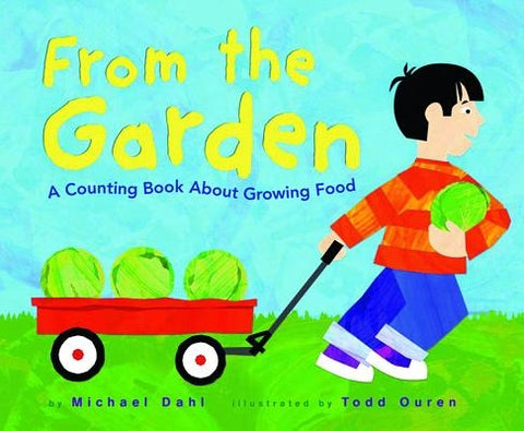 From the Garden: A Counting Book about Growing Food by Ouren, Todd