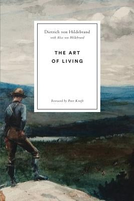 The Art of Living by Von Hildebrand, Dietrich
