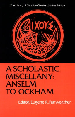 A Scholastic Miscellany by Fairweather, Eugene R.