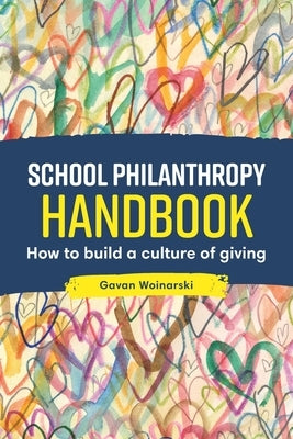 School Philanthropy Handbook: How to Build a Culture of Giving by Woinarski, Gavan