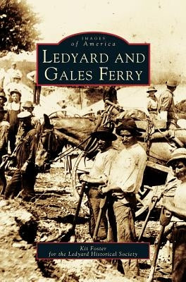 Ledyard and Gales Ferry by Foster, Kit