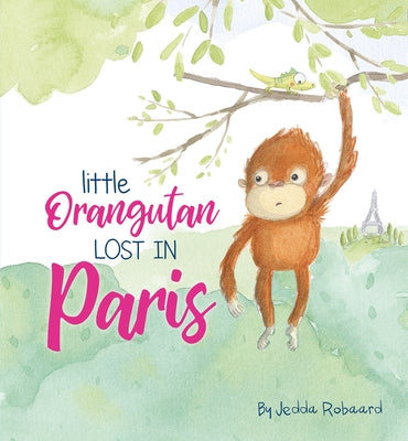 Little Orangutan Lost in Paris by Robaard, Jedda