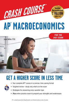 Ap(r) Macroeconomics Crash Course, for the 2021 Exam, Book + Online: Get a Higher Score in Less Time by Welker, Jason