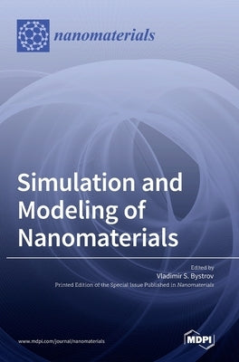 Simulation and Modeling of Nanomaterials by Bystrov, Vladimir S.