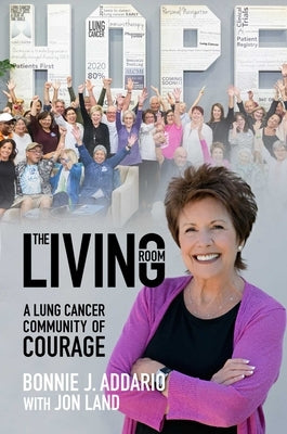 The Living Room: A Lung Cancer Community of Courage by Addario, Bonnie J.