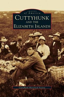 Cuttyhunk and the Elizabeth Islands by Cuttyhunk Historical Society