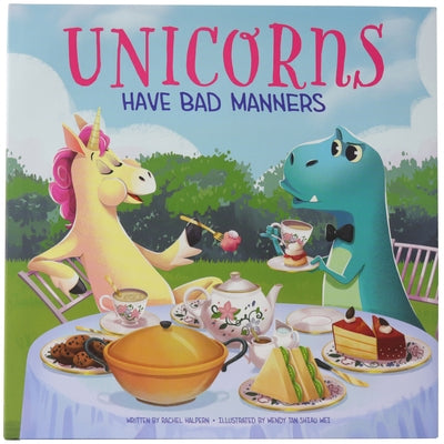 Unicorns Have Bad Manners by Halpern, Rachel