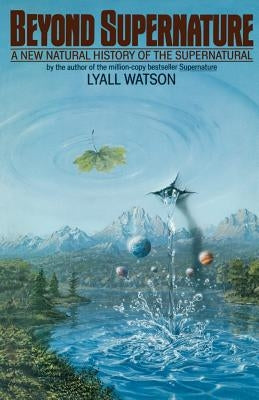 Beyond Supernature by Watson, Lyall
