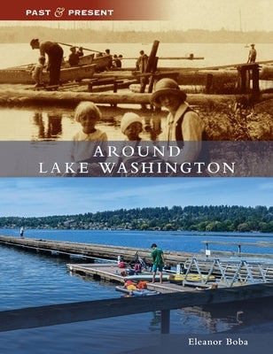 Around Lake Washington by Boba, Eleanor