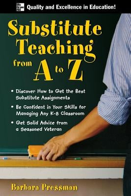 Substitute Teaching A to Z by Pressman, Barbara